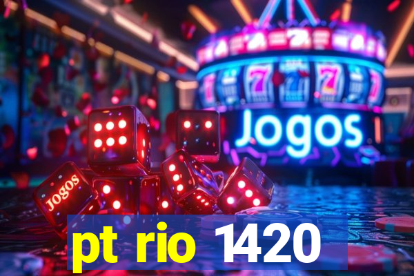 pt rio 1420